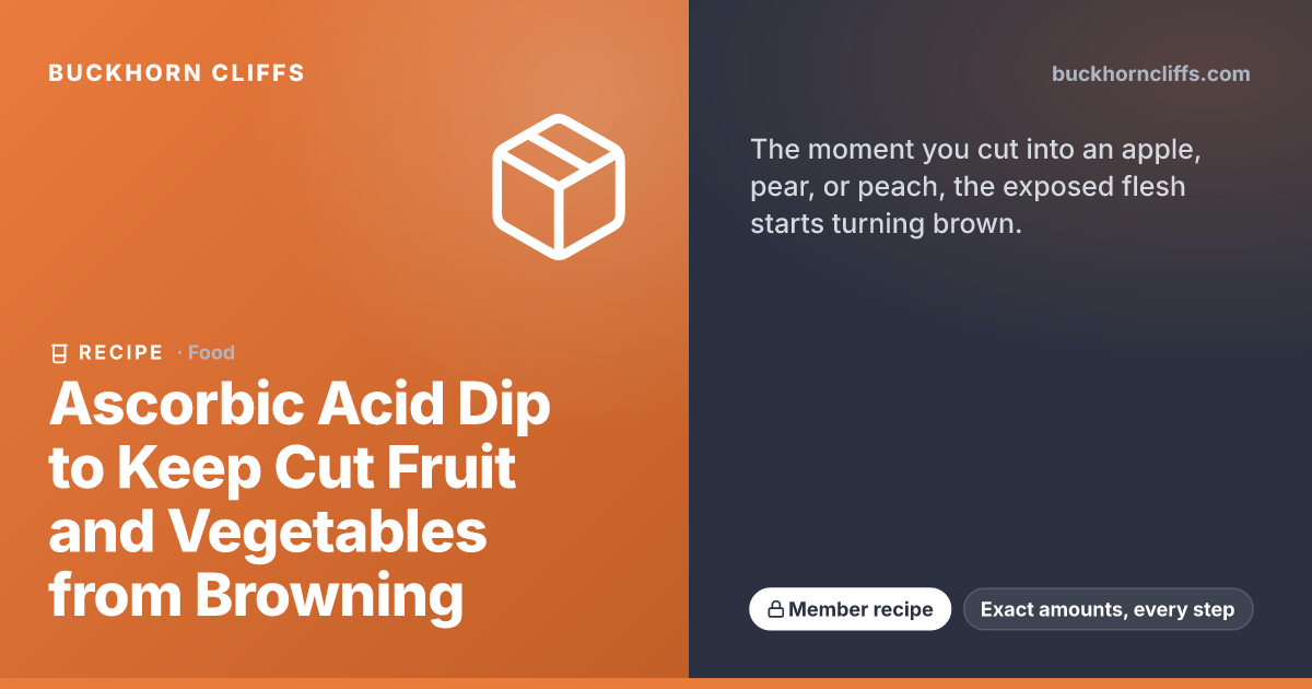 Ascorbic Acid Dip That Keeps Cut Fruit from Browning