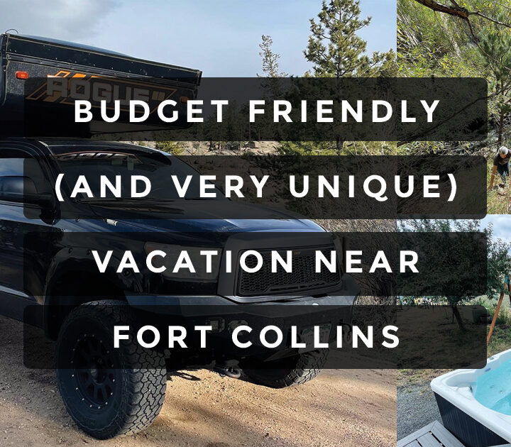 Budget Friendly Vacation near Fort Collins