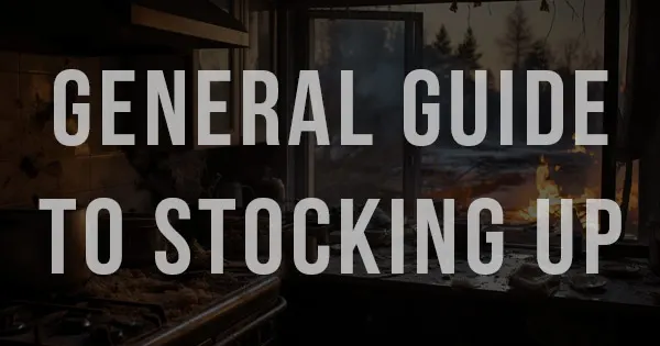 General Guide to Stocking Up