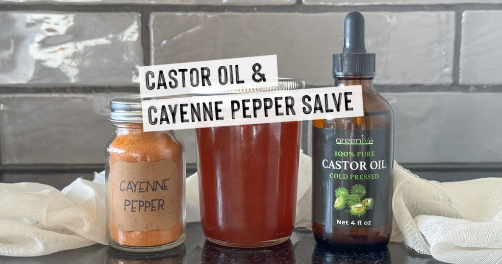 How to Make a Simple and Effective Castor Oil and Cayenne Pepper Salve