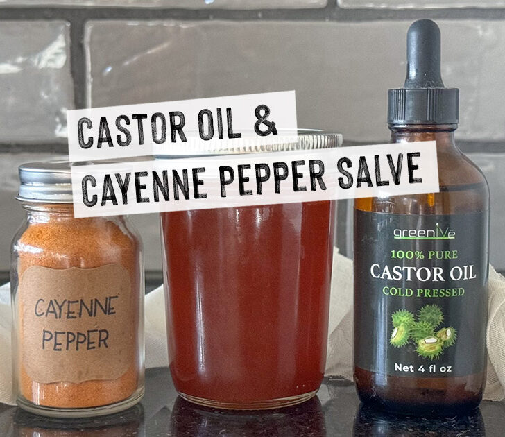 How to Make a Simple and Effective Castor Oil and Cayenne Pepper Salve