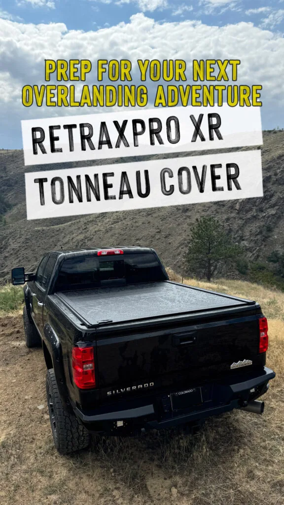 Prep Your Truck for the Ultimate Overlanding Adventure with the RetraxPRO XR Tonneau Cover