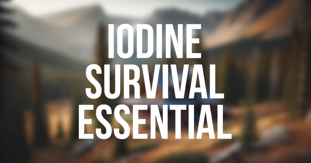 Iodine Survival Essential